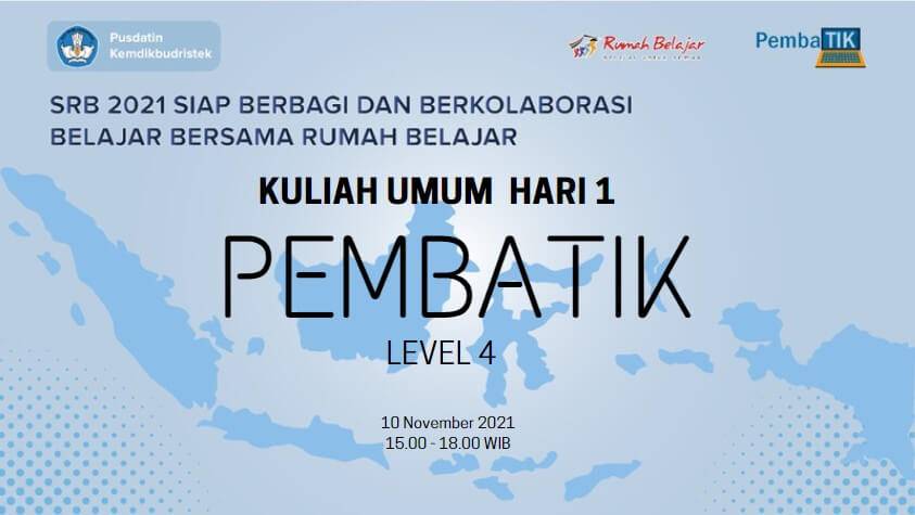 Catatan Kuliah Umum Pembatik Level 4 Tahun 2021 Hari 1